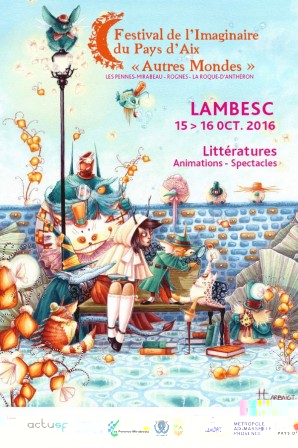 Festival de l'Imaginaire "Autres Mondes" 2016 Lambesc